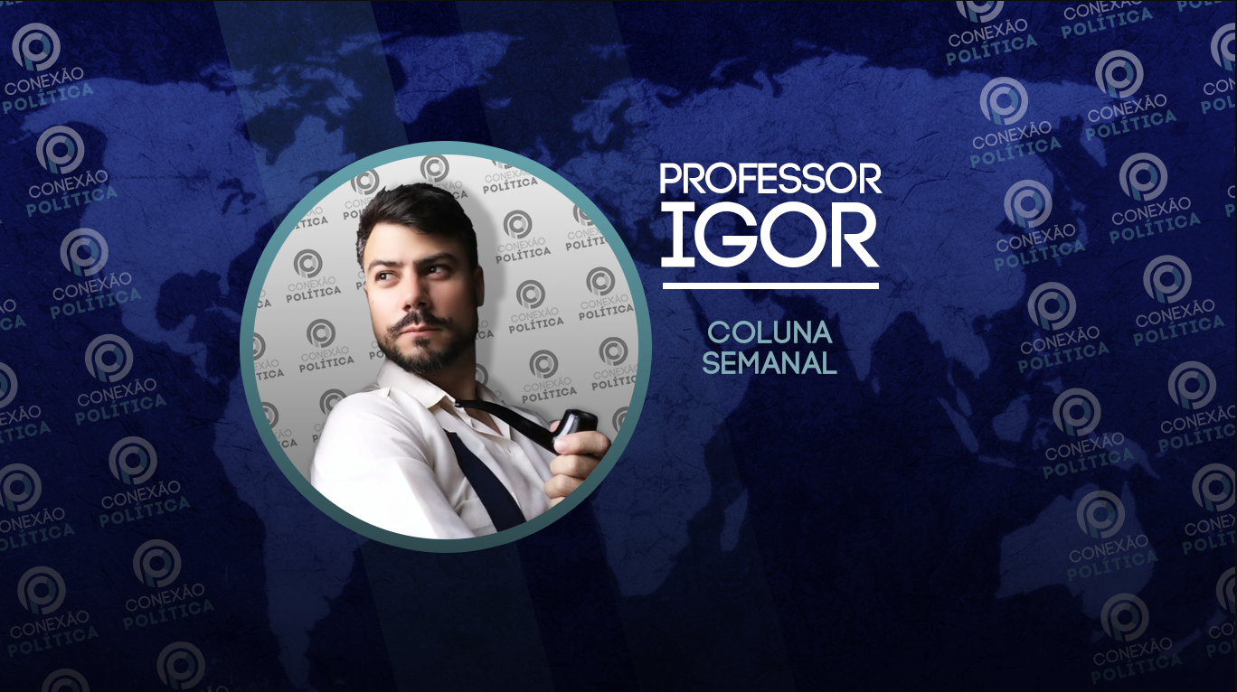 Professor Igor Guedes – Conexão Política